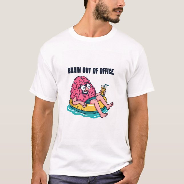 Funny Brain Out of Office T-Shirt - Humor Design (Front)