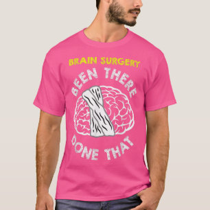 Funny Brain Surgery  Get Well Recovery Meme Gift  T-Shirt