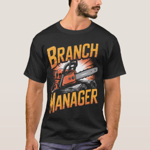 Funny Branch Manager Chainsaw Design T-Shirt