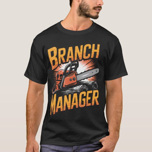 Funny Branch Manager Chainsaw Design T-Shirt (Front)