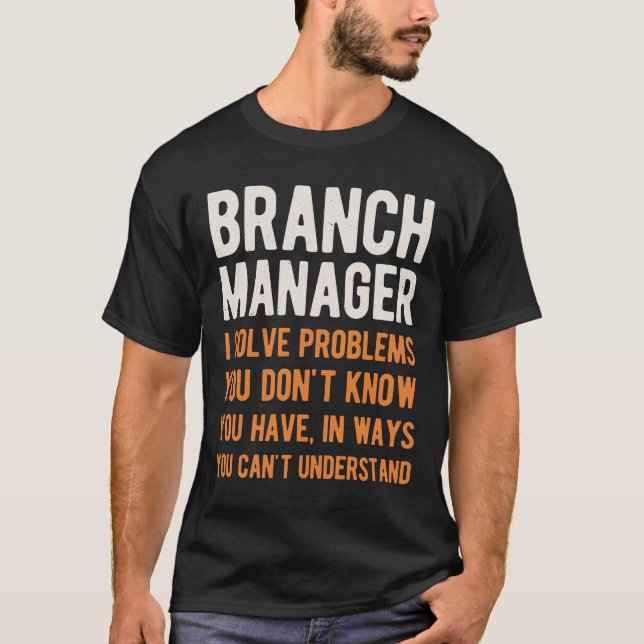 Funny Branch Manager T-Shirt (Front)