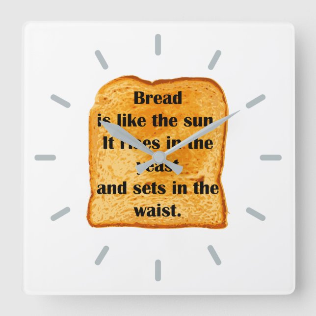 Funny. Bread is like the sun. Square Wall Clock (Front)