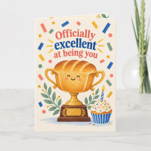 Funny Bread Trophy Excellent You Birthday Card