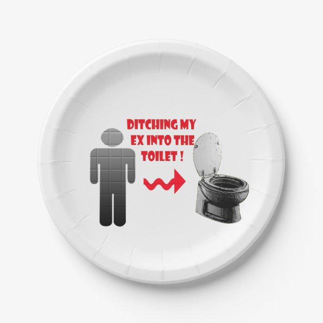 Funny breakup ex boyfriend into the toilet paper plate (Front)