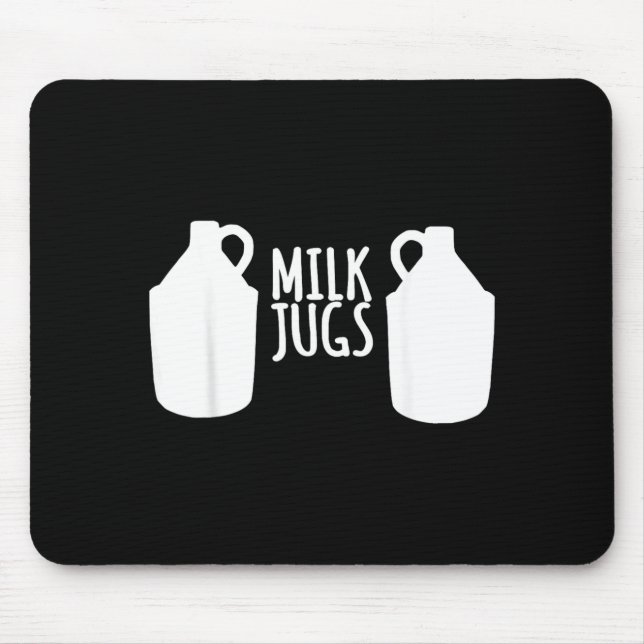 Funny Breastfeeding Shirt - Milk Jugs Support Mouse Pad (Front)
