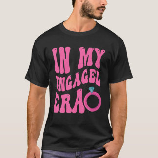 Funny Bride In my Engaged Era Engagement Retro Gro T-Shirt