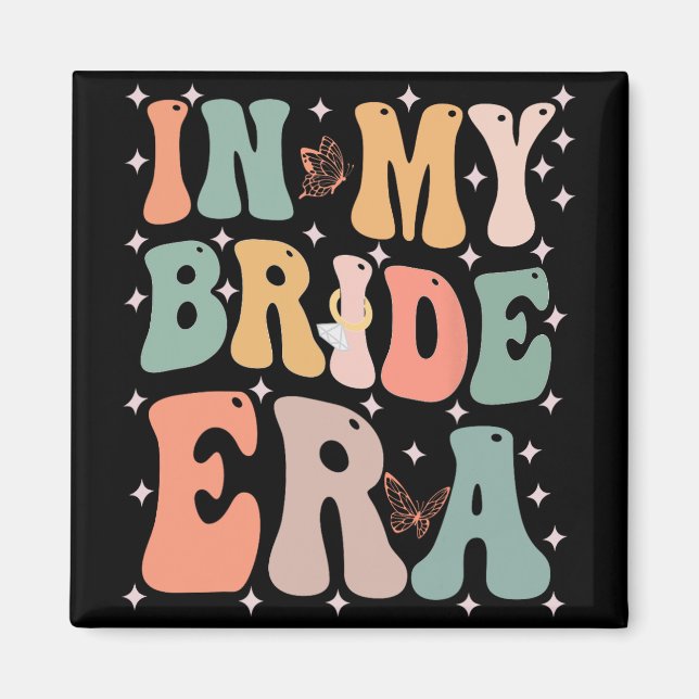 Funny Bride Quote In My Bride Era Wedding Bachelor Magnet (Front)
