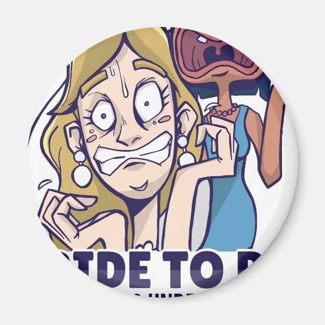 Funny Bride To Be Everything Is Under Control Gift Magnet (Front)