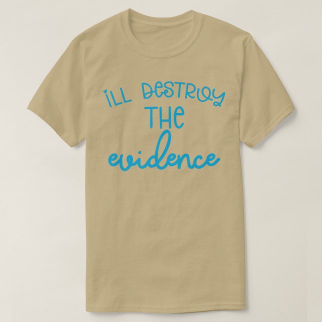 Funny Bridesmaid Bride Bachelorette I'll Destroy E T-Shirt (Design Front)