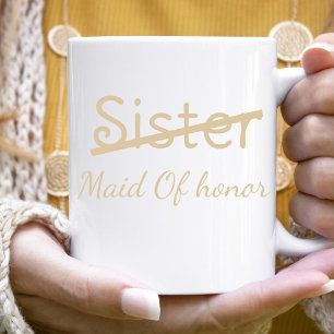 Funny Bridesmaids Sister Maid of honour proposal Two-Tone Coffee Mug