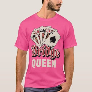 Funny Bridge Art for Women Girls Card Game Bridge T-Shirt