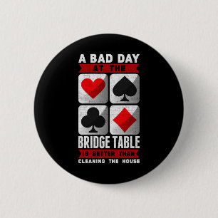 Funny Bridge Player a Bad Day at the Bridge Table 6 Cm Round Badge