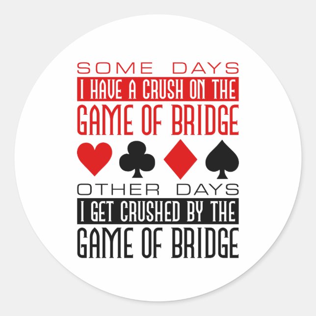 Funny Bridge Player Club Crushed Game of Bridge  Classic Round Sticker (Front)