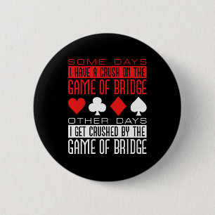 Funny Bridge Player Crushed by Game 6 Cm Round Badge