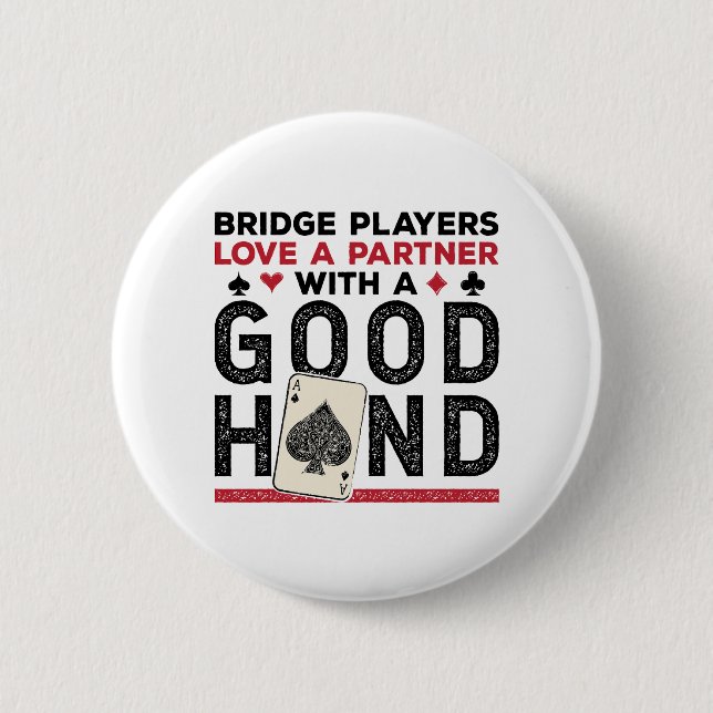 Funny Bridge Player Partner Good Hand 6 Cm Round Badge (Front)