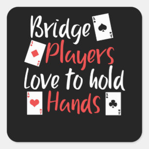 Funny Bridge Players Love To Hold Hands Square Sticker