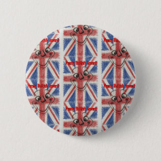 Funny British Accent 6 Cm Round Badge