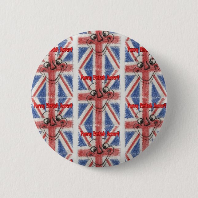 Funny British Accent 6 Cm Round Badge (Front)
