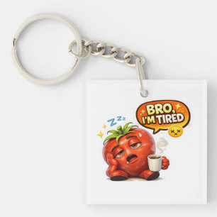 Funny Bro I'm Tired Tomato Men's Graphic T-Shirt Key Ring