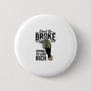 Funny Broke But Rich Vibes Vintage Dog Shirt Desig 6 Cm Round Badge