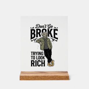 Funny Broke But Rich Vibes Vintage Dog Shirt Desig Acrylic Sign