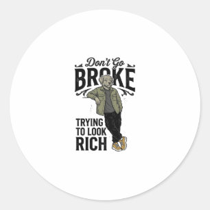 Funny Broke But Rich Vibes Vintage Dog Shirt Desig Classic Round Sticker