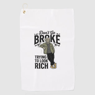 Funny Broke But Rich Vibes Vintage Dog Shirt Desig Golf Towel