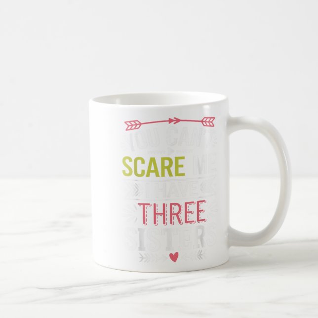 Funny Brother Joke You Can't E Me I Have Three Sis Coffee Mug (Right)