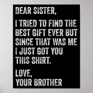Funny Brother Message Dear Sister I Tried To Find Poster