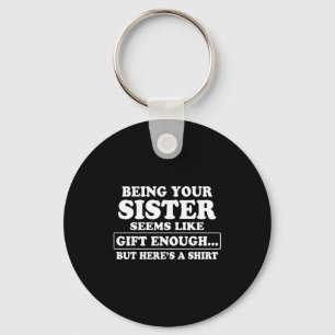 Funny Brother Sarcastic Sibling Humor Quote From S Key Ring
