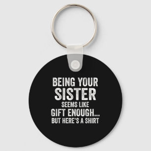 Funny Brother Sarcastic Sibling Humor Quote From S Key Ring