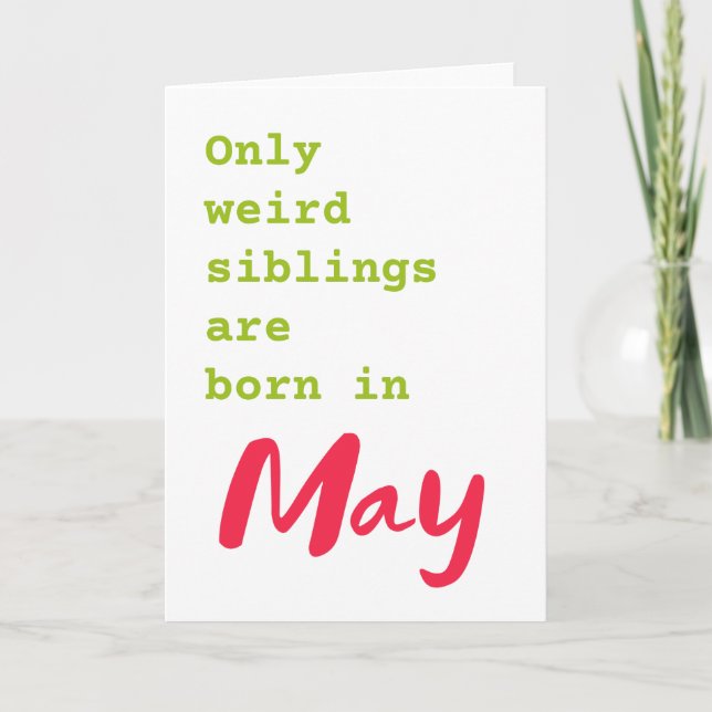Funny brother sister May birthday card (Front)