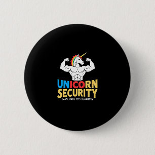 Funny Brother Unicorn Security Dont Mess With My S 6 Cm Round Badge