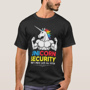 Funny Brother Unicorn Security Dont Mess With My S T-Shirt