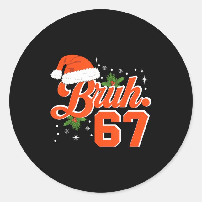 Funny Bruh 67 Christmas Holiday Women Kids Xmas Pa Classic Round Sticker (Front)