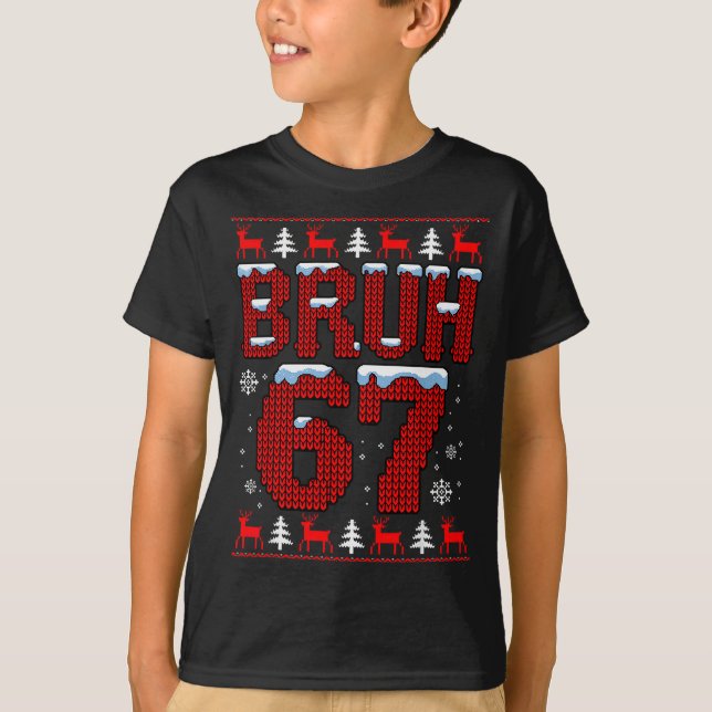 Funny Bruh 67 Christmas Holiday Women Kids Xmas Pa T-Shirt (Front)
