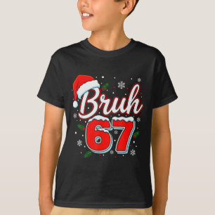 Funny Bruh 67 Christmas Holiday Women Kids Xmas Pa T-Shirt