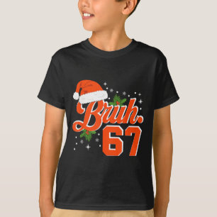 Funny Bruh 67 Christmas Holiday Women Kids Xmas Pa T-Shirt