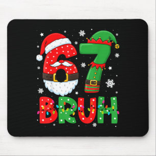 Funny Bruh 67 Six Seven 6 7 Meme Christmas Boys Sa Mouse Pad