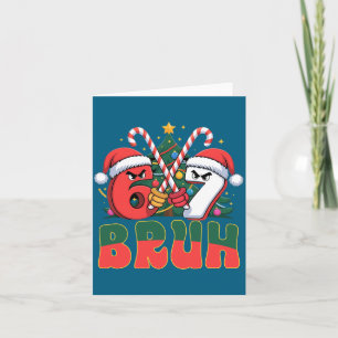 Funny Bruh 67 Six Seven 6 7 Meme Christmas Candy C Card