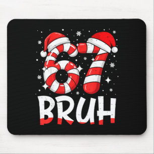 Funny Bruh 67 Six Seven 6 7 Meme Christmas Candy C Mouse Pad