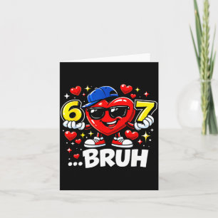 Funny Bruh 67 Six Seven Meme Valentine Heart Dabbi Card