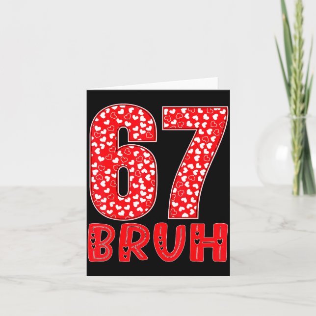 Funny Bruh 67 Six Seven Meme Valentine's Day Men W Card (Front)