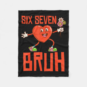Funny Bruh 67 Valentine Six Seven Meme Gen Alpha B Fleece Blanket