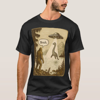 Funny Bruh Bigfoot Loch Ness Monster Abduction By T-Shirt