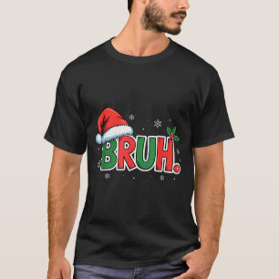 Funny Bruh Christmas Pajamas Santa Hat Xmas Pjs Ou T-Shirt