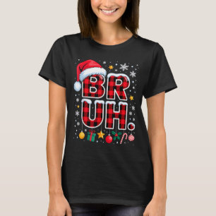 Funny Bruh Christmas Plaid  T-Shirt