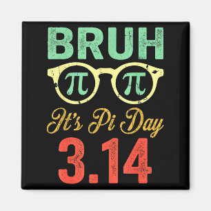 Funny bruh day 3.14 math humor geek kids teachers magnet