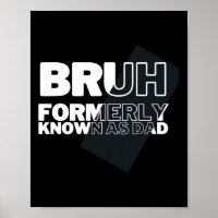 Funny Bruh Formerly Known As Dad Father&#; s Day M