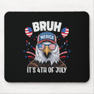 Funny Bruh Fourth 4th Of July Eagle American Patri Mouse Pad
